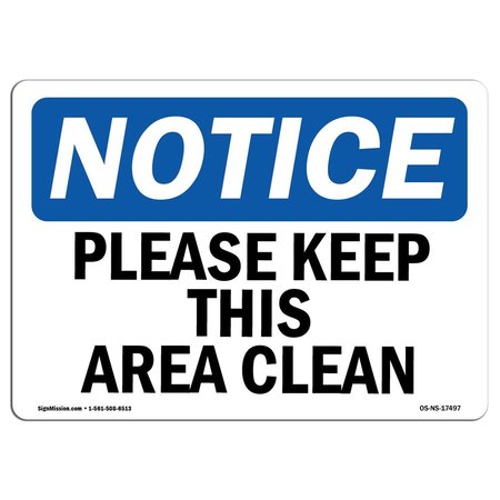 SIGNMISSION OSHA Notice Sign, Please Keep This Area Clean, 10in X 7in Rigid Plastic, 7" W, 10" L, Landscape OS-NS-P-710-L-17497